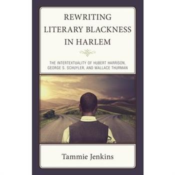 Rewriting Literary Blackness in Harlem