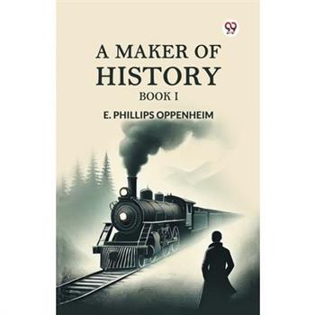 A Maker of History Book I