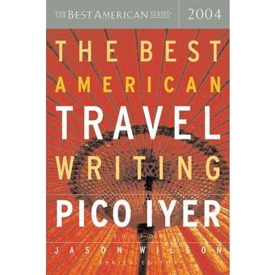 The Best American Travel Writing 2004