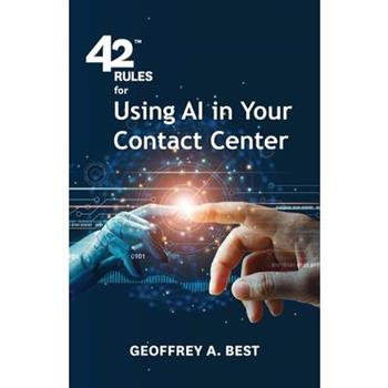 42 Rules for Using AI in Your Contact Center