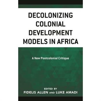 Decolonizing Colonial Development Models in Africa