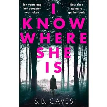 I Know Where She Is