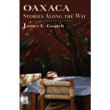 Oaxaca Stories Along the Way