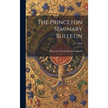 The Princeton Seminary Bulletin; v.31 (2010)