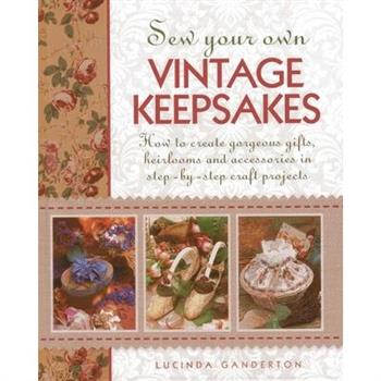 Sew Your Own Vintage Keepsakes