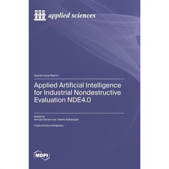 Applied Artificial Intelligence for Industrial Nondestructive Evaluation NDE4.0