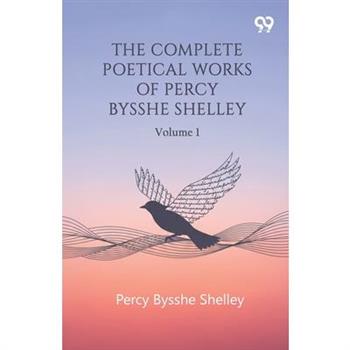 The Complete Poetical Works Of Percy Bysshe Shelley