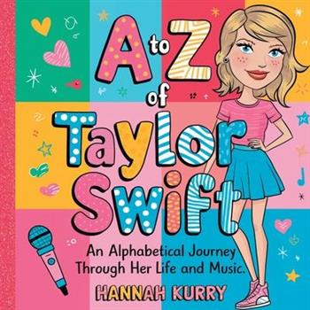A to Z of Taylor Swift