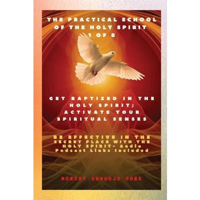 The Practical School of the Holy Spirit - Part 1 of 8 - Activate Your Spiritual Senses