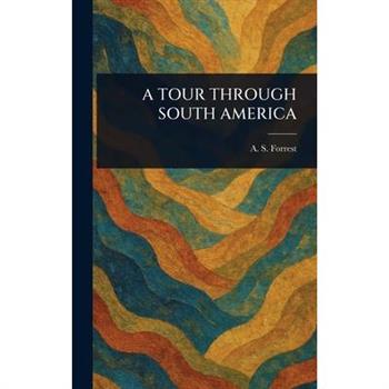 A Tour Through South America