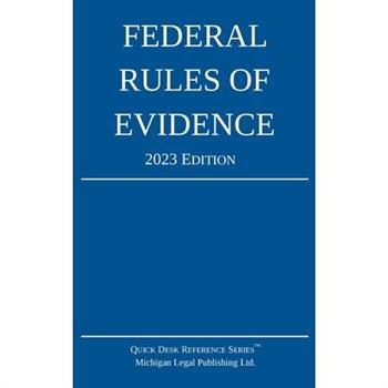 Federal Rules of Evidence; 2023 Edition