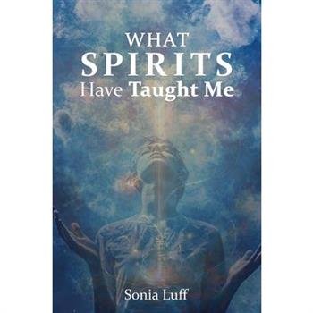 What Spirits Have Taught Me