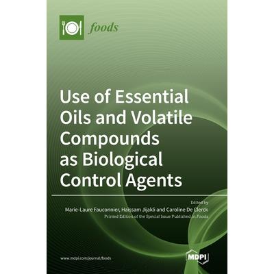 Use of Essential Oils and Volatile Compounds as Biological Control Agents