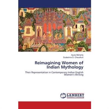 Reimagining Women of Indian Mythology