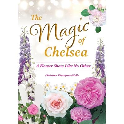 The Magic of Chelsea - A Flower Show Like No Other