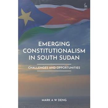Emerging Constitutionalism in South Sudan