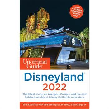 The Unofficial Guide to Disneyland 2022