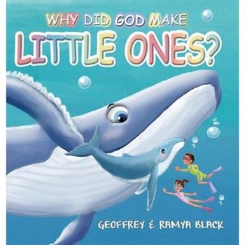 Why Did God Make Little Ones