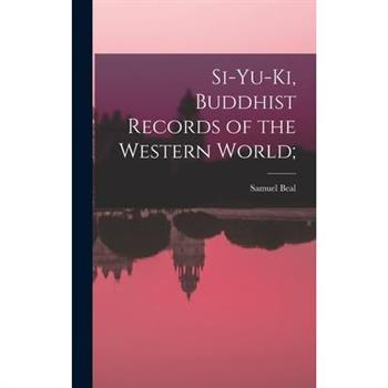 Si-yu-ki, Buddhist Records of the Western World;