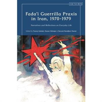 Fada'i Guerrilla Praxis in Iran, 1970 - 1979