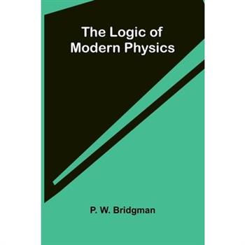 The logic of modern physics