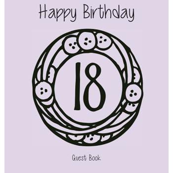 Happy 18 Birthday Party Guest Book (Girl), Birthday Guest Book, Keepsake, Birthday Gift, Wishes, Gift Log, Comments and Memories.
