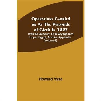 Operations Carried On At The Pyramids Of Gizeh In 1837