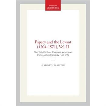 Papacy and the Levant (1204-1571), Vol. II