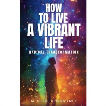 How to Lead a Vibrant Life
