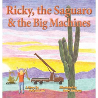 Ricky, the Saguaro & the Big Machines