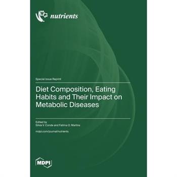Diet Composition, Eating Habits and Their Impact on Metabolic Diseases
