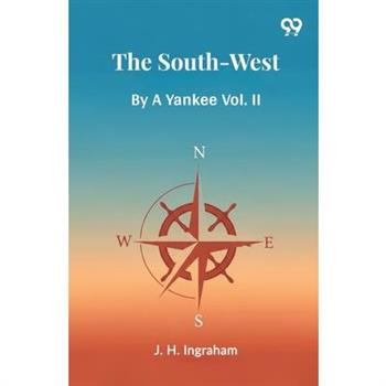 The South-West By A Yankee Vol. II