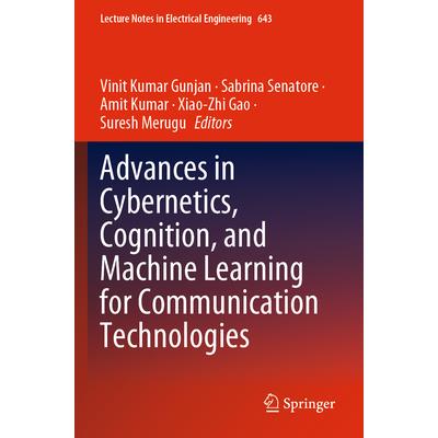 Advances in Cybernetics, Cognition, and Machine Learning for Communication Technologies