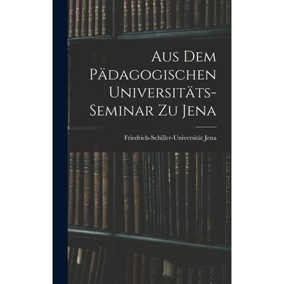 Aus dem P瓣dagogischen Universit瓣ts-Seminar zu Jena
