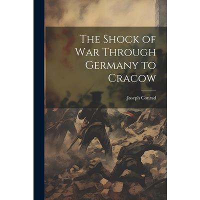 The Shock of war Through Germany to Cracow