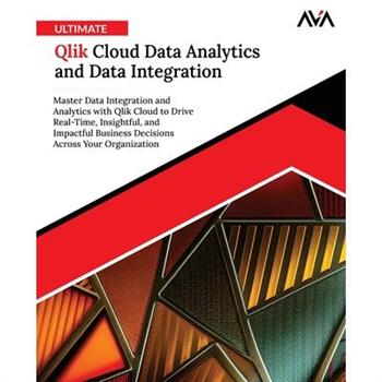 Ultimate Qlik Cloud Data Analytics and Data Integration