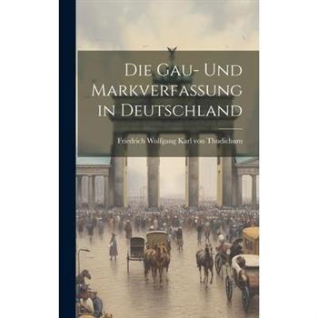Die Gau- und Markverfassung in Deutschland