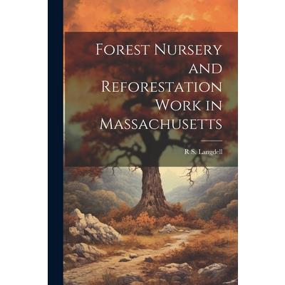 Forest Nursery and Reforestation Work in Massachusetts