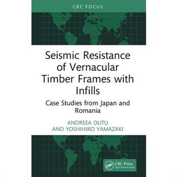Seismic Resistance of Vernacular Timber Frames with Infills