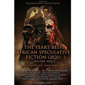 The Year's Best African Speculative Fiction (2021)