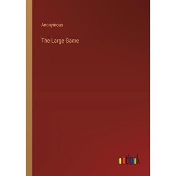 The Large Game