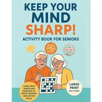 Keep Your Mind Sharp! Activity Book for Seniors