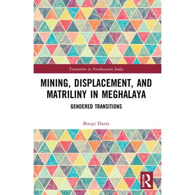 Mining, Displacement, and Matriliny in Meghalaya