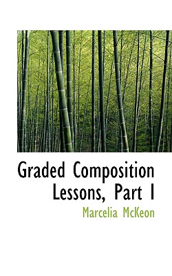Graded Composition Lessons, Part I
