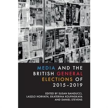 Media and the British General Elections of 2015-2019