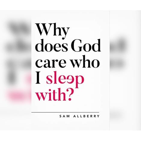 Why Does God Care Who I Sleep With?