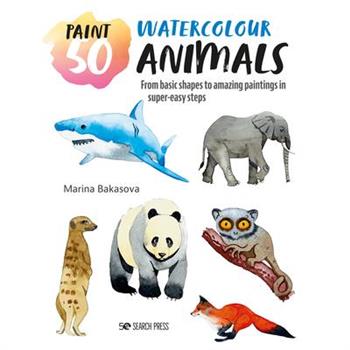 Paint 50: Watercolour Animals