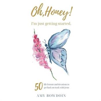 Oh, Honey! I’m Just Getting Started