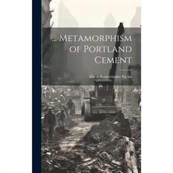 ... Metamorphism of Portland Cement