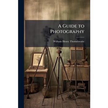 A Guide to Photography